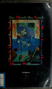 Cover of This Is About the Body, the Mind, the Soul, the World, Time, and Fate by Diane Williams