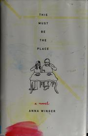 Cover of This must be the place by Anna Winger