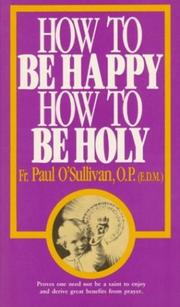 Front cover of How to Be Happy, How to Be Holy by Paul O'Sullivan