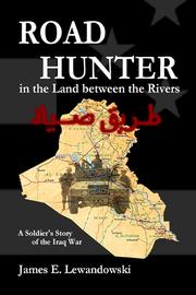 Front cover of Road Hunter in the Land between the Rivers by James E. Lewandowski
