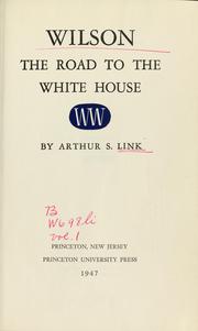 Front cover of Wilson, the road to the White House by Arthur S. Link