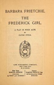 Front cover of Barbara Frietchie, the Frederick girl by Clyde Fitch