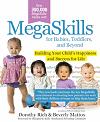 Front cover of Megaskills for babies, toddlers, and beyond by Dorothy Rich