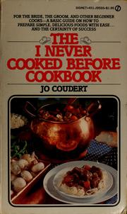 Cover of The I never cooked before cook book by Jo Coudert
