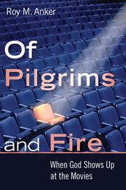 Front cover of Of pilgrims and fire by Roy M. Anker