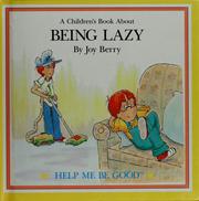 Front cover of A children's book about being lazy by Joy Berry