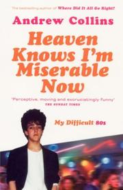 Front cover of Heaven Knows I'm Miserable Now by Andrew Collins