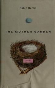 Cover of The mother garden by Robin Romm