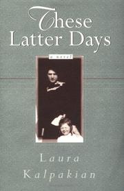 Front cover of These latter days by Laura Kalpakian
