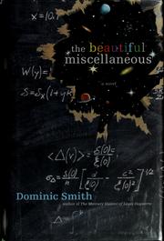 Front cover of The beautiful miscellaneous by Dominic Smith