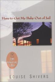 Front cover of Here to get my baby out of jail by Louise Shivers