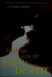 Cover of The lighter side of life and death by C. K. Kelly Martin