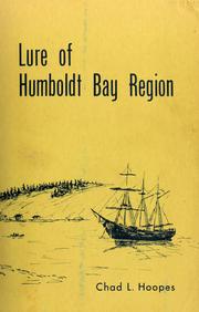 Front cover of Lure of Humboldt Bay region by Chad L. Hoopes