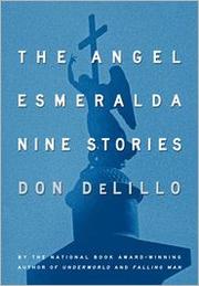 Cover of The Angel Esmeralda by Don DeLillo