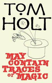Front cover of May contain traces of magic by Tom Holt