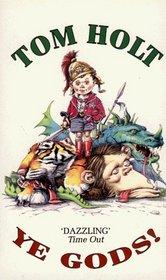 Front cover of Ye Gods! a Thomas Dunne Book by Tom Holt
