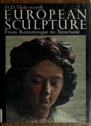 Front cover of European sculpture from romanesque to neoclassic by H. D. Molesworth