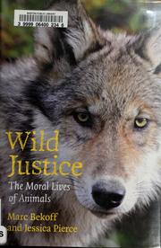 Cover of Wild justice by Marc Bekoff