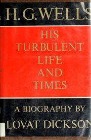 Front cover of H. G. Wells; his turbulent life and times by Lovat Dickson