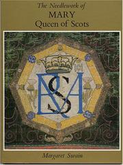 Front cover of The Needlework of Mary Queen of Scots by Margaret Swain