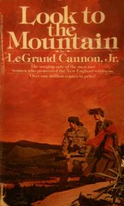 Front cover of Look to the Mountain by LeGrand Cannon, Jr.