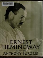 Front cover of Ernest Hemingway and His World by Anthony Burgess