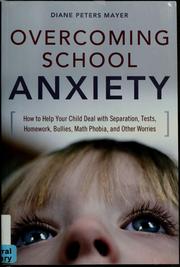 Front cover of Overcoming School Anxiety by Diane Peters Mayer