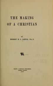 Front cover of The making of a Christian by Robert E. L. Jarvis