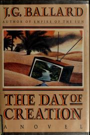 Front cover of The day of creation by J. G. Ballard