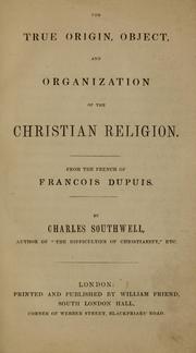 Cover of The true origin, object, and organization of the Christian religion by Charles François Dupuis