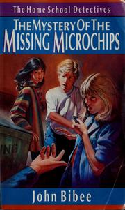 Front cover of The mystery of the missing microchips by John Bibee