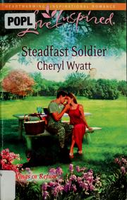 Front cover of Steadfast soldier by Cheryl Wyatt