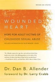 Cover of The Wounded Heart by Dan B. Allender