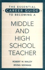 Front cover of The essential career guide to becoming a middle and high school teacher by Robert W. Maloy