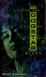 Front cover of Singing the Dogstar blues by Alison Goodman