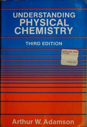 Front cover of Understanding physical chemistry by Arthur W. Adamson