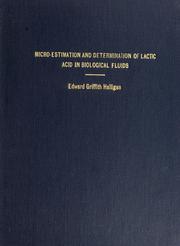 Front cover of Micro-estimation and determination of lactic acid in biological fluids by Edward Griffith Halligan