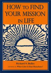 Front cover of How to find your mission in life by Richard Nelson Bolles