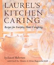 Cover of Laurel's kitchen caring by Laurel Robertson