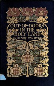 Front cover of Out-of-doors in the Holy Land by Henry van Dyke