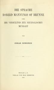 Front cover of Die Sprache Roberd Mannyngs of Brunne und ihr Verhältnis zur neuenglischen Mundart by Oskar Ludwig Karl Traugott Maximilian Boerner