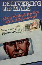 Front cover of Delivering the male by Clayton C. Barbeau
