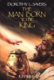 Front cover of The man born to be king by Dorothy L. Sayers