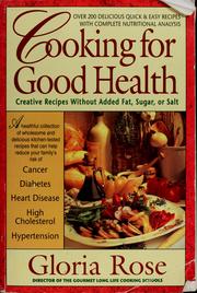 Front cover of Cooking for good health by Gloria Rose