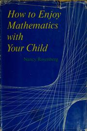 Front cover of How to enjoy mathematics with your child by Nancy Rosenberg