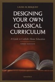 Cover of Designing your own classical curriculum by Laura M. Berquist