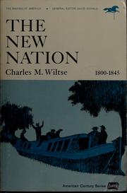 Front cover of The new Nation, 1800-1845 by Charles Maurice Wiltse