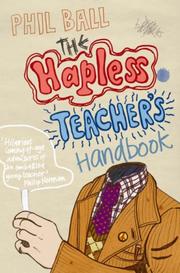 Front cover of The Hapless Teacher's Handbook by Phil Ball