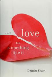 Cover of Love or something like it by Deirdre Shaw