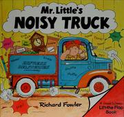 Front cover of Mr. Little's noisy truck by Fowler, Richard
